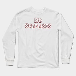 No Surprises (radiohead) Long Sleeve T-Shirt